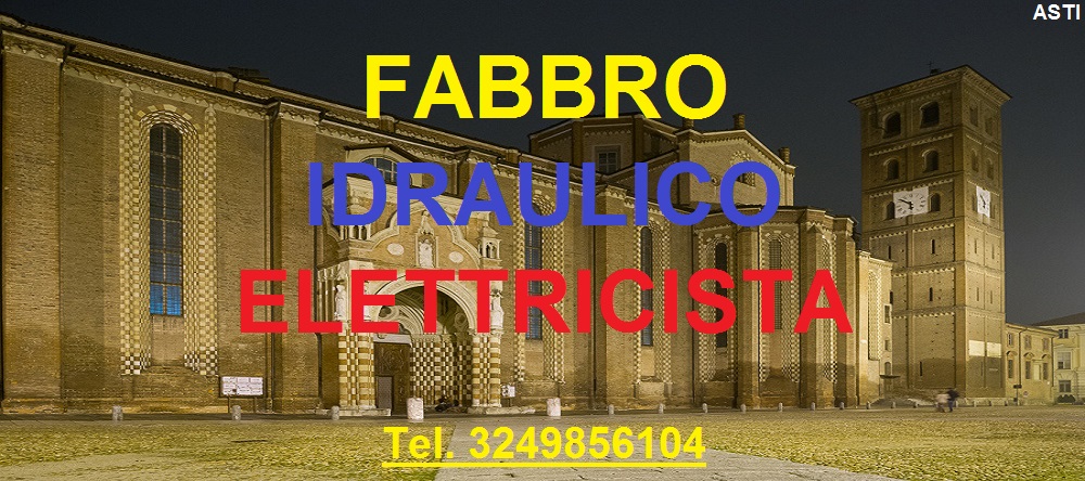 SOS SUPERFABBRO IDRAULICO ELETTRICISTA  AD ASTI 