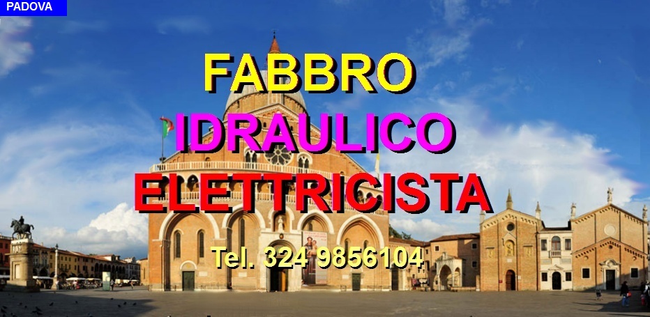 SOS SUPERFABBRO IDRAULICO ELETTRICISTA  A PADOVA