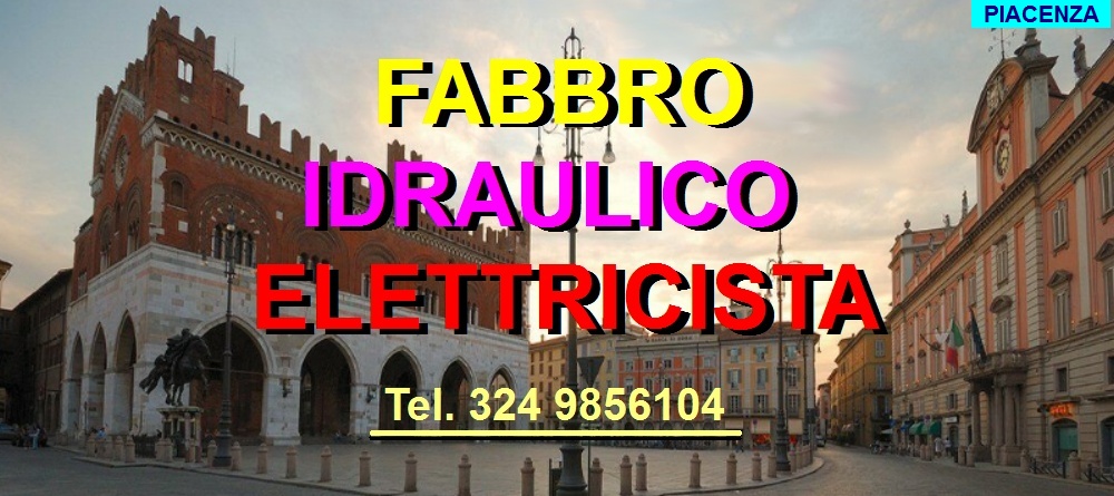 SOS SUPERFABBRO IDRAULICO ELETTRICISTA  A PIACENZA