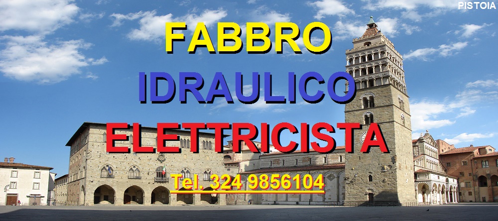 SOS SUPERFABBRO IDRAULICO ELETTRICISTA  A PISTOIA