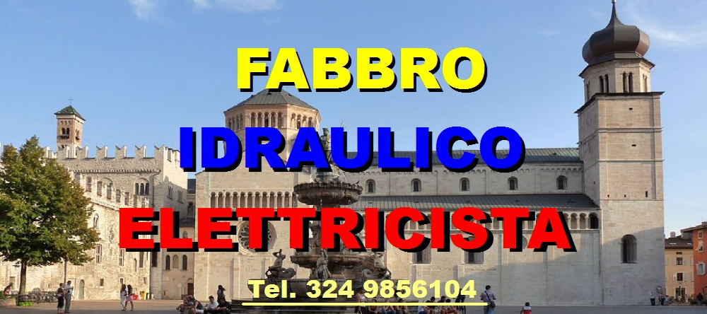 SOS SUPERFABBRO IDRAULICO ELETTRICISTA  A TRENTO