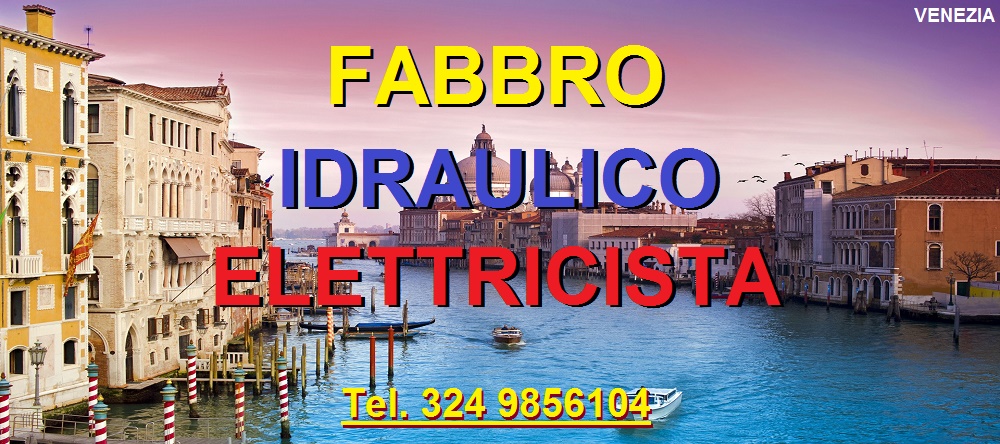 SOS SUPERFABBRO IDRAULICO ELETTRICISTA  A VENEZIA